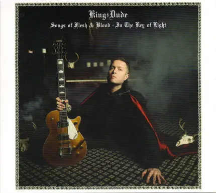 King Dude - Songs Of Flesh & Blood - In The Key Of Light