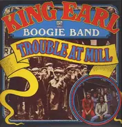 King Earl Boogie Band - Trouble at Mill