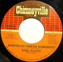 7inch Vinyl Single - King Floyd - Everybody Needs Somebody / Woman Don't Go Astray
