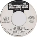 7inch Vinyl Single - King Floyd - Let Me See You Do That Thing / It's Wonderful