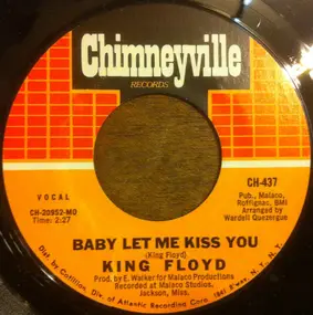 King Floyd - Baby Let Me Kiss You