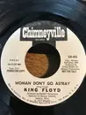 7inch Vinyl Single - King Floyd - Woman Don't Go Astray - MO - Monarch Pressing
