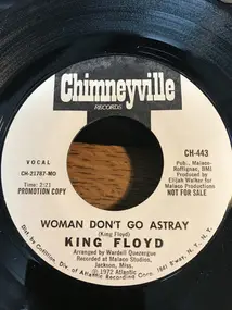 King Floyd - Woman Don't Go Astray