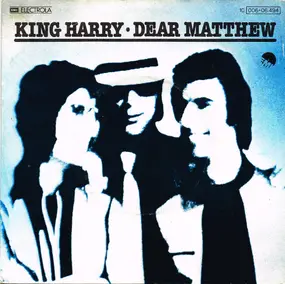 King Harry - Dear Matthew