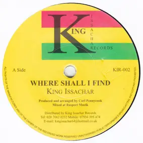 King Issachar - Where Shall I Find