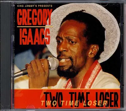 King Jammy Presents Gregory Isaacs - Two Time Loser