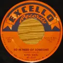 7inch Vinyl Single - King Karl - So In Need Of Someone / I Knew It Was Love