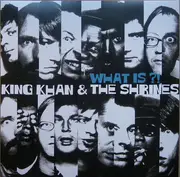 LP - King Khan & His Shrines - What Is ?!