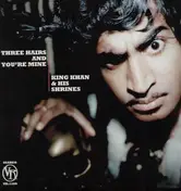 King Khan & His Shrines - Three Hairs & You're Mine