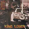 LP - King Loser - You Cannot Kill What Does Not Live