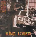 LP - King Loser - You Cannot Kill What Does Not Live