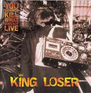 King Loser - You Cannot Kill What Does Not Live