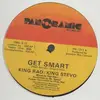 12inch Vinyl Single - King Rad / King Stevo - Get Smart - Still sealed