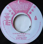 King Rolex - Nuh Man Nuh Betta Than You
