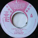 7inch Vinyl Single - King Rolex - Nuh Man Nuh Betta Than You