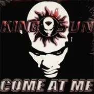 King Sun - Come At Me / You Don't Know