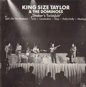 King Size Taylor and the Dominos - Shaker's Twistclub
