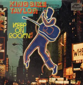 King Size Taylor - Keep On Rock'n