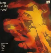 King Snake Roost - Ground into the Dirt