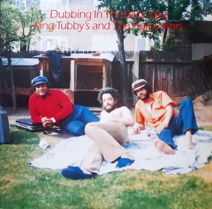 King Tubby And The Aggrovators - Dubbing In The Back Yard