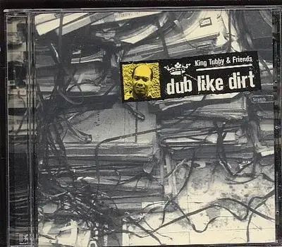 King Tubby And Friends - Dub Like Dirt 1975-1977