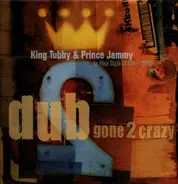 King Tubby & Prince Jammy - Dub Gone 2 Crazy: In Fine Style 1975-1979