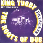 King Tubby - The Roots Of Dub