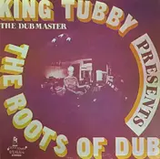 King Tubby - Presents The Roots Of Dub