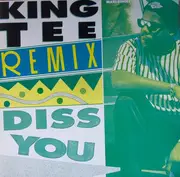 12inch Vinyl Single - King Tee - Diss You (Remix)