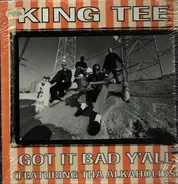 King Tee - Got It Bad Y'all