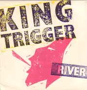 King Trigger - The River