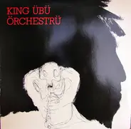 King Übü Örchestrü - Music Is Music Is ...