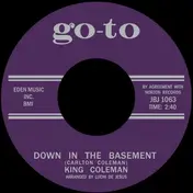King Coleman - Down In The Basement / Crazy Feelin'