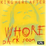 King Here After - Whore