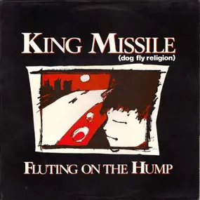 King Missile - Fluting on the Hump