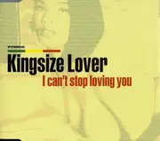 CD Single - Kingsize Lover - I Can't Stop Loving You