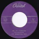 7inch Vinyl Single - Kingston Trio - All My Sorrows / M.T.A.