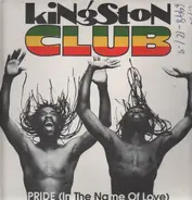 Kingston Club - Pride (In The Name Of Love)