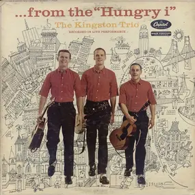 The Kingston Trio - ... From The  'Hungry i' - Recorded In Live Performance