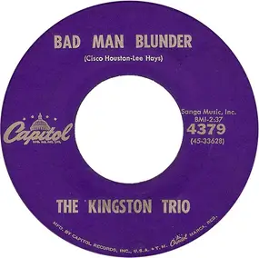 The Kingston Trio - Bad Man Blunder