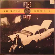 King Swamp - Is This Love?