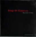 12inch Vinyl Single - Kings Of Tomorrow - My Love Is Real - Limited Edition