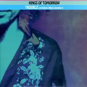 12inch Vinyl Single - Kings Of Tomorrow - Trouble (Ltd. Edition Album Sampler 2)