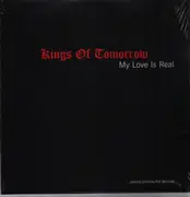 12inch Vinyl Single - Kings Of Tomorrow - My Love Is Real - LTD Ed.