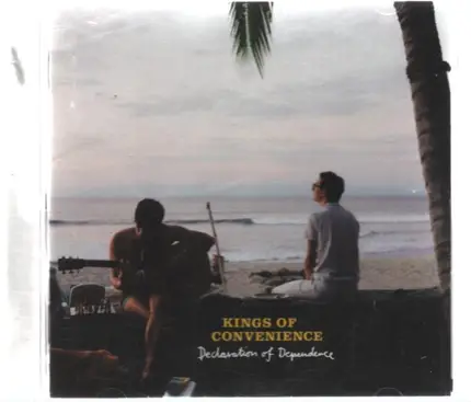 Kings Of Convenience - Declaration of Dependence