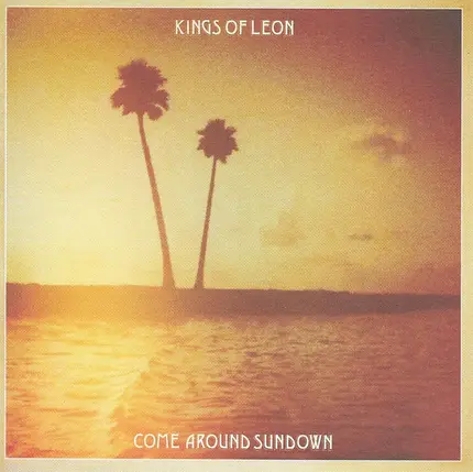 Kings Of Leon - Come Around Sundown