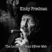 Kinky Friedman - The Loneliest Man I Ever Met