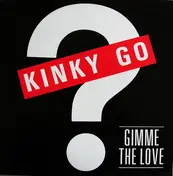 Kinky Go - Gimme The Love
