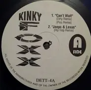 Kinky Foxx - Can't Wait / Jeeps & Lexus / Dom Perignon