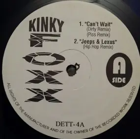 Kinky Foxx - Can't Wait / Jeeps & Lexus / Dom Perignon
